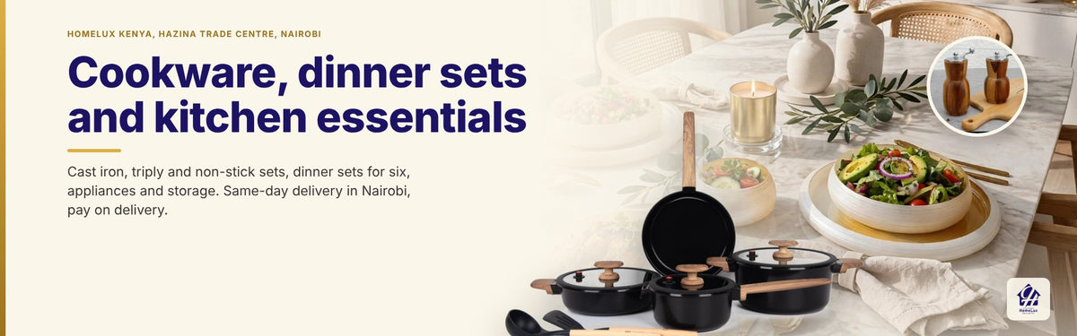 Cookware, dinner sets and kitchen essentials, Homelux Kenya